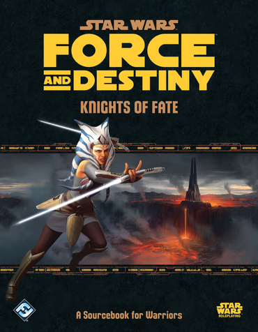 Force and Destiny: Knights of Fate (Star Wars RPG)