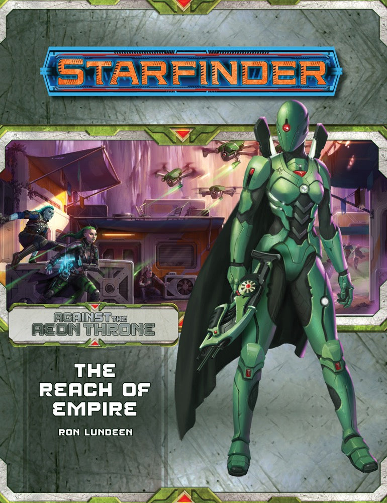 Starfinder Adventure Path #7: The Reach of Empire (Against the Aeon Throne 1 of 3)