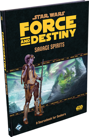 Force and Destiny: Savage Spirits (Star Wars RPG)