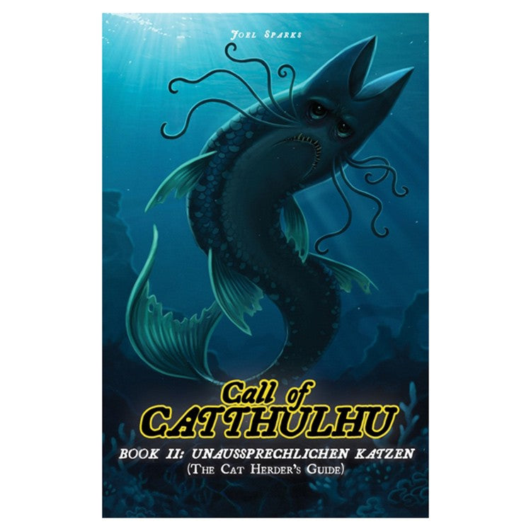 Cats Of Catthulhu Book II: Unaussprechlichen Katzen -- The Cat Herder's Guide