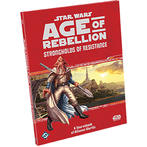 Age of Rebellion: Strongholds of Resistance (Star Wars RPG)